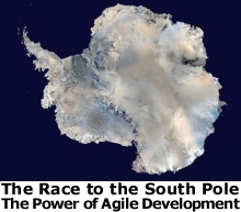 The Race to the South Pole: The Power of Agile Development The Race to the Pole: An Application of Agile Development